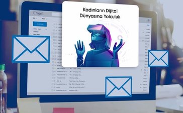 Kadınların Dünyasına Dijital Yolculuk
