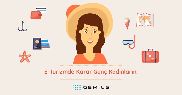 E-Turizmde Karar Genç Kadınların!